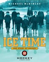 Ice Time: The Story of Hockey 0887767621 Book Cover