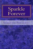 Sparkle Forever: Inspirational Poetry 1523219416 Book Cover