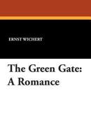 The Green Gate. A Romance 1479413933 Book Cover