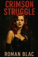 Crimson Struggle: A Roman Blac Noir B0FD2YB7XY Book Cover