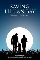 Saving Lillian Bay: Miracles Happen 1939277019 Book Cover