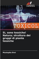 Sì, sono tossiche! Natura; struttura dei gruppi di piante tossiche 6206138593 Book Cover