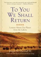 To You We Shall Return: Lessons About Our Planet from the Lakota 1402736088 Book Cover