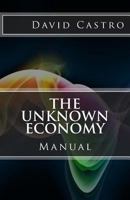 The Unknown Economy: Manual 1540495779 Book Cover