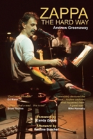 Zappa The Hard Way - Revised and Expanded 2026 Edition 1918419078 Book Cover