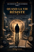 QUAND LA VIE RÉSISTE (French Edition) B0HFFD9ZMW Book Cover