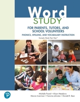 Word Study for Parents, Tutors, and School Volunteers: Phonics, Spelling, and Vocabulary Instruction 013822045X Book Cover