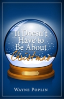 It Doesn't Have to Be about Christmas 194026233X Book Cover