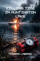 Killing Time in Huntington Lake 197225510X Book Cover