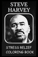 Stress Relief Coloring Book: Colouring Steve Harvey B09328NP59 Book Cover