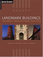 Landmark Buildings: Arizona's Architectural Heritage (Travel Arizona Collection) 1893860213 Book Cover