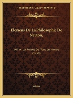 Elemens De La Philosophie De Neuton,: Mis A  La Portee De Tout Le Monde (1738) 1144611407 Book Cover