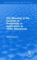 The Meaning of the Concept of Probability in Application to Finite Sequences 0415687942 Book Cover