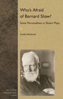 Who's Afraid of Bernard Shaw?: Some Personalities in Shaw's Plays 0813044715 Book Cover