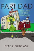 Fart Dad: The Case of the Toynado 1400327377 Book Cover