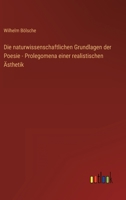 Die Naturwissenschaftlichen Grundlagen Der Poesie - Prolegomena Einer Realistischen Asthetik 3743719509 Book Cover