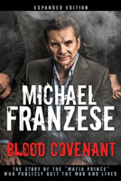Blood Covenant: The Michael Franzese Story 0883688670 Book Cover