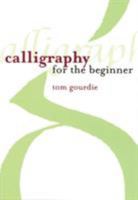 Calligraphy for the Beginner 0800811887 Book Cover