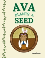Ava Plants a Seed 1068302305 Book Cover