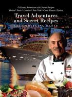 My Travel Adventures and Secret Recipes: Culinary Adventures with Secret Recipes 1633020819 Book Cover