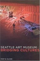 Seattle Art Museum: Bridging Cultures 1857594800 Book Cover