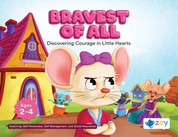 Bravest of All: Discovering Courage in Little Hearts 1962542912 Book Cover