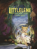 Littlelene: The Sunshine Fairy of the Dark Forest 1997434970 Book Cover