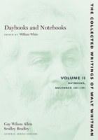 Daybooks and Notebooks: Volume II: Daybooks, December 1881-1891 (The Collected Writings of Walt Whitman) 0814794327 Book Cover