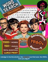 Word Search Decadent 1960s Generation Boom-X: 8.5 x 11 inches| 130 pages| 150+ Puzzles and Trivia Challenges| Large Print| Gift for Seniors, Students, Family, History Buffs B0G6VW4RJS Book Cover