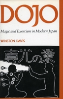 Dojo: Magic and Exorcism in Modern Japan 0804711313 Book Cover