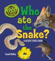 Who Ate the Snake? a Desert Food Chain 0778771474 Book Cover