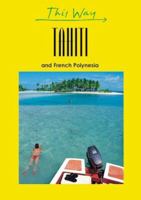 This Way Tahiti & French Polynesia 2884521690 Book Cover