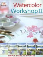 Watercolor Workshop II 0756628571 Book Cover