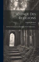 Science Des Religions: Du Passé Et De L'avenir, Du Judaïsme Et Du Christianisme... 1022334654 Book Cover