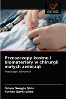 Przeszczepy kostne i biomaterialy w chirurgii malych zwierząt 6203526010 Book Cover