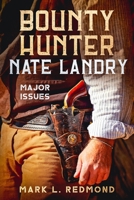 Bounty Hunter Nate Landry: Major Issues B0BCXM33WX Book Cover