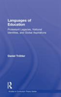 Languages of Education: Protestant Legacies, National Identities, and Global Aspirations 0415716721 Book Cover