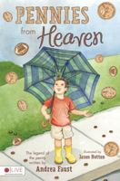 Pennies from Heaven: The Legend of the Penny 1607990121 Book Cover