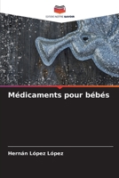 Médicaments pour bébés (French Edition) 6207047427 Book Cover