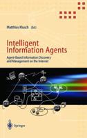 Intelligent Information Agents: Agent-Based Information Discovery and Management on the Internet 3540651128 Book Cover