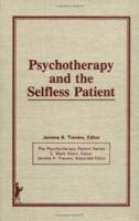 Psychotherapy and the Selfless Patient (The Psychotherapy Patient Series) (The Psychotherapy Patient Series) 0918393272 Book Cover