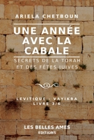 Une année avec la Cabale. Secrets de la Torah et des fêtes juives: Lévitique - Vayikra (French Edition) 2491931052 Book Cover
