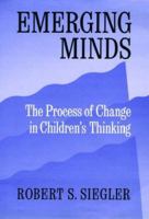 Emerging Minds: The Process of Change in Children's Thinking 0195126637 Book Cover