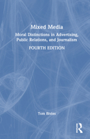 Mixed Media: Moral Distinctions in Advertising, Public Relations, and Journalism 103226960X Book Cover