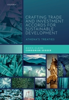 Crafting Trade and Investment Accords for Sustainable Development: Athena's Treaties 019883134X Book Cover