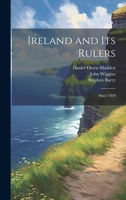 Ireland and its Rulers; Since 1829 1020927941 Book Cover