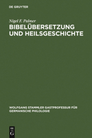 Bibel�bersetzung Und Heilsgeschichte: Studien Zur Freiburger Perikopenhandschrift Von 1462 Und Zu Den Deutschsprachigen Lektionaren Des 15. Jahrhunderts. Mit Einem Anhang: Deutschsprachige Handschrift 3110191512 Book Cover