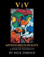 VIV: Adventures in Duality: A Book of Possibility 1499061382 Book Cover