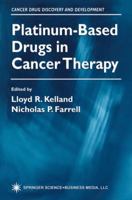 Platinum-Based Drugs in Cancer Therapy (Cancer Drug Discovery and Development)