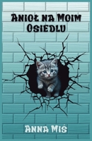 Aniol Na Moim Osiedlu (Polish Edition) B0FCJG9MJG Book Cover